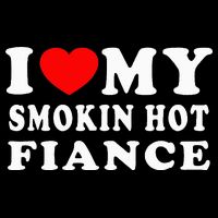 I Love My Smoking Hot Fiance I Heart My Smokin Fiance Baby Bodysuit