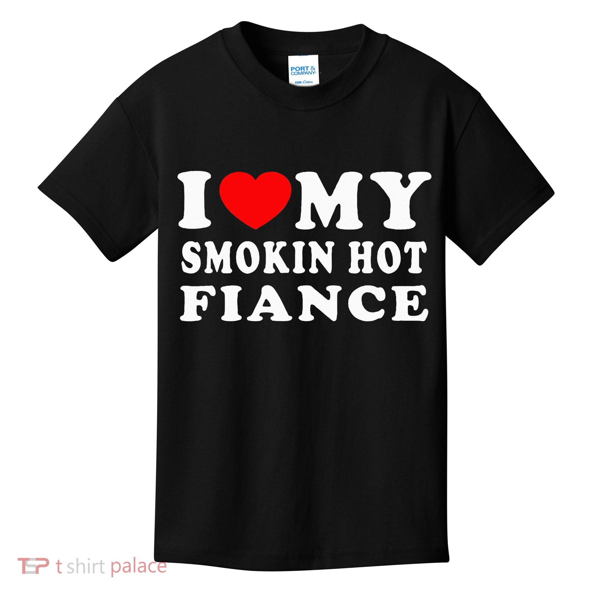 I Love My Smoking Hot Fiance I Heart My Smokin Fiance Kids T-Shirt