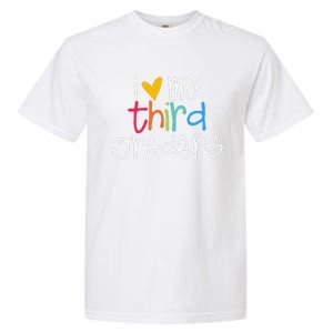 I Love My Third Graders Heart First Day Of School Teacher Garment-Dyed Heavyweight T-Shirt