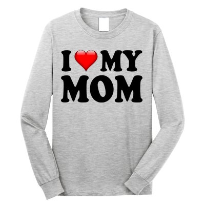 I Love My Mom Long Sleeve Shirt