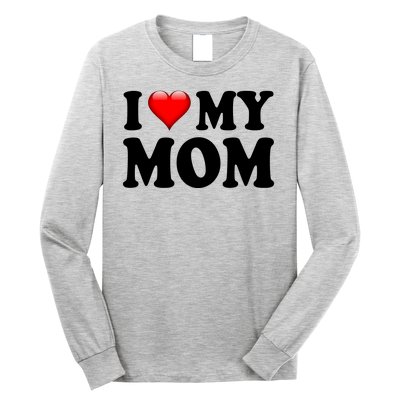 I Love My Mom Long Sleeve Shirt