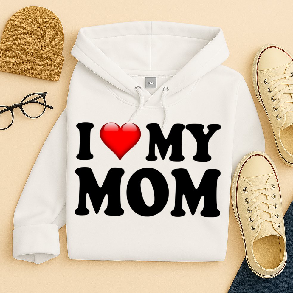 I Love My Mom Hoodie
