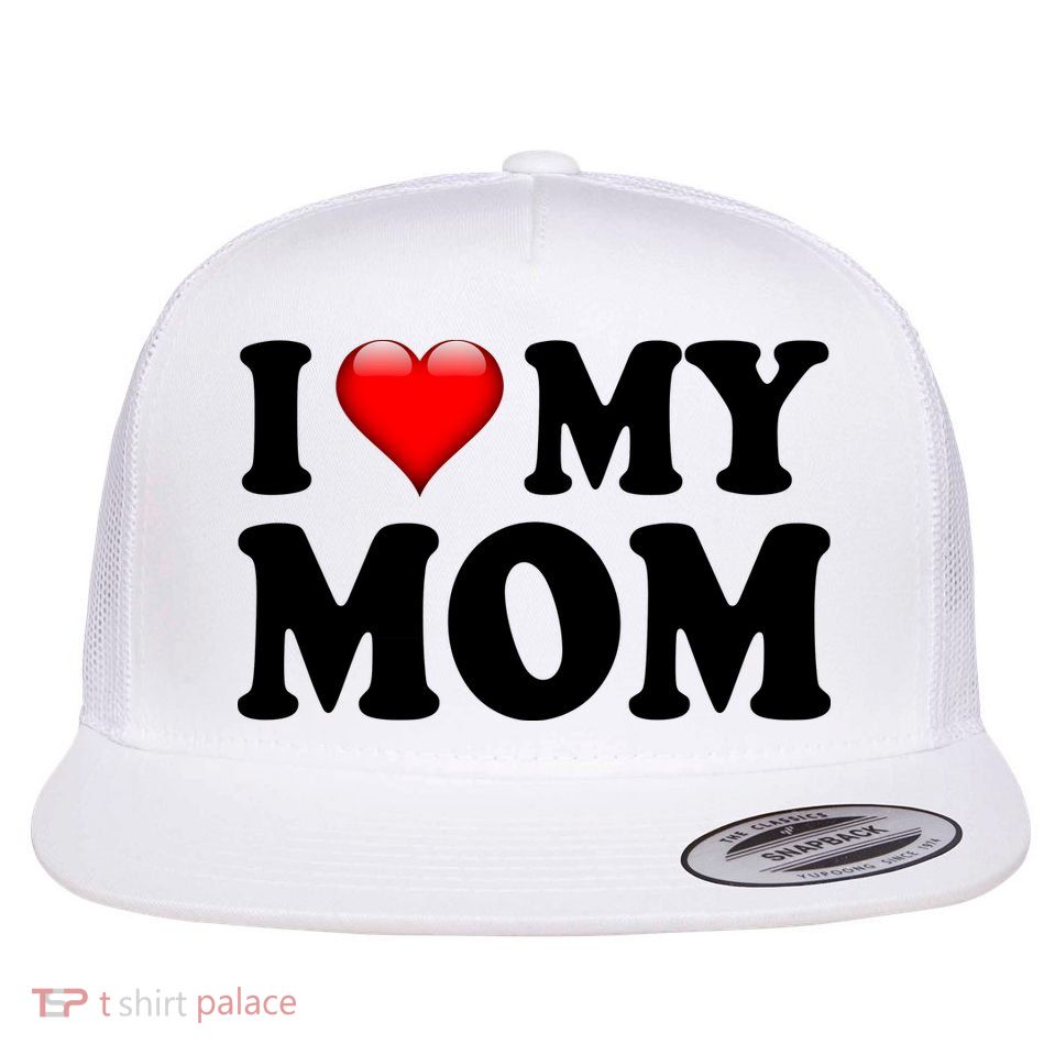 I Love My Mom Flatbill Hat