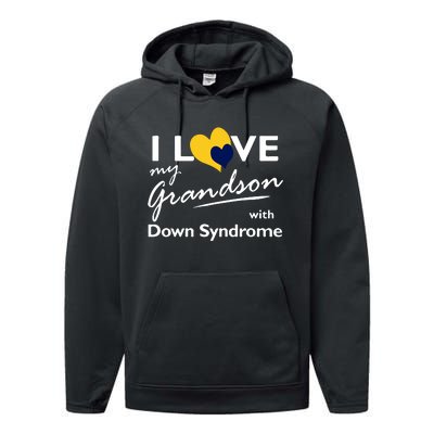 I Love My Grandson With Down Syndrome Gift Family Matching Performance Fleece Hoodie