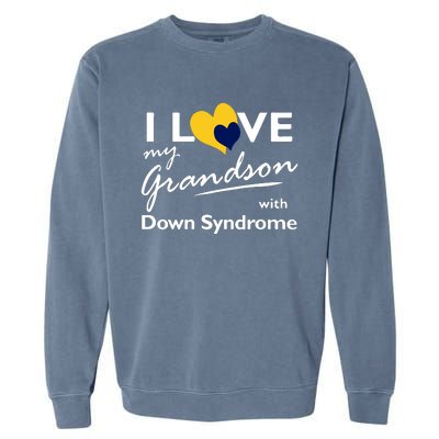 I Love My Grandson With Down Syndrome Gift Family Matching Garment-Dyed Sweatshirt