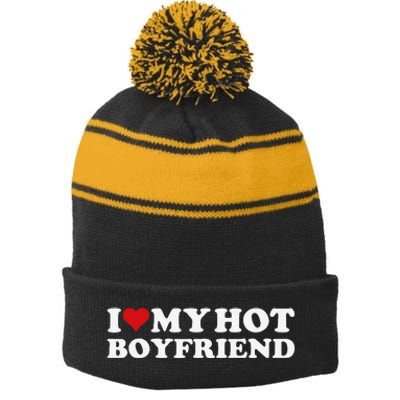 I Love My Hot Boyfriend I Heart My Hot Boyfriend Bf Gift Stripe Pom Pom Beanie