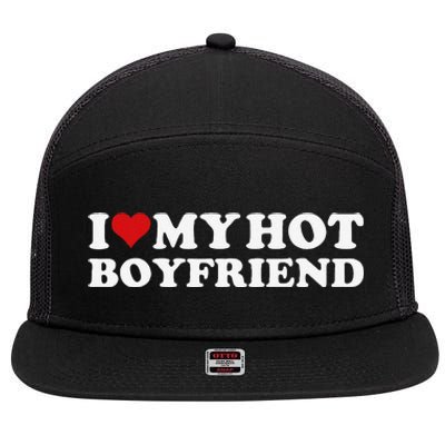 I Love My Hot Boyfriend I Heart My Hot Boyfriend Bf Gift 7 Panel Mesh Trucker Snapback Hat