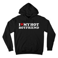 I Love My Hot Boyfriend I Heart My Hot Boyfriend Bf Gift Hoodie