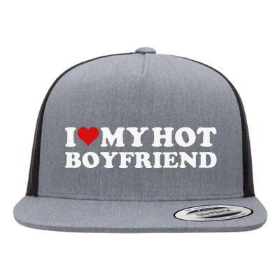 I Love My Hot Boyfriend I Heart My Hot Boyfriend Bf Gift Flat Bill Trucker Hat