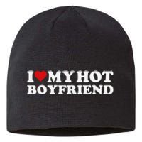 I Love My Hot Boyfriend I Heart My Hot Boyfriend Bf Gift Sustainable Beanie