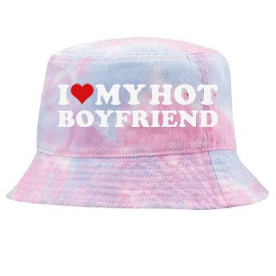 I Love My Hot Boyfriend I Heart My Hot Boyfriend Bf Gift Tie-Dyed Bucket Hat