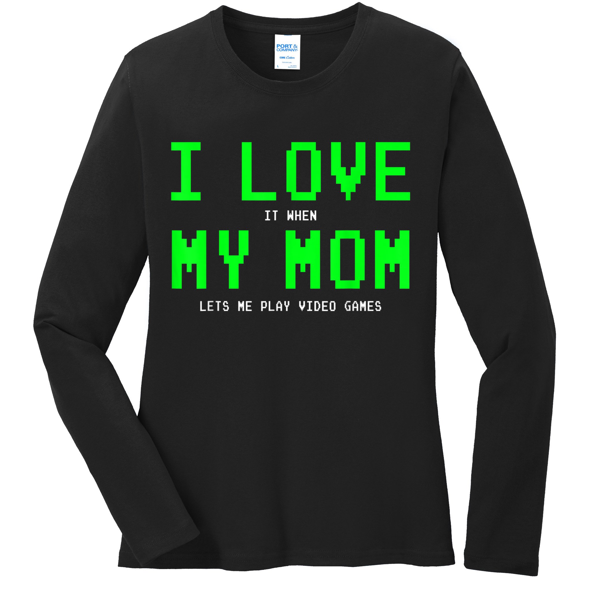 I Love My Mom Shirt Gamer Gifts For N Boys Video Games Ladies Long Sleeve Shirt