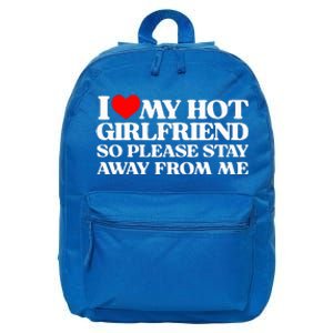 I Love My Girlfriend I Love My Hot Girlfriend So Stay Away 16 in Basic Backpack