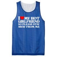 I Love My Girlfriend I Love My Hot Girlfriend So Stay Away Mesh Reversible Basketball Jersey Tank