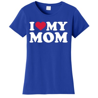 I Love My Mom Gift Women's T-Shirt