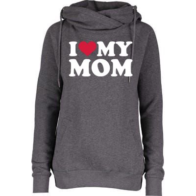 I Love My Mom Gift Womens Funnel Neck Pullover Hood