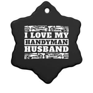 I Love My Handy Husband Wife Of Mr Fix It Gift Ceramic Star Ornament