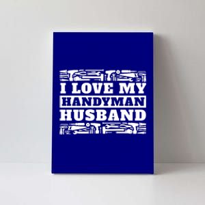 I Love My Handy Husband Wife Of Mr Fix It Gift Canvas