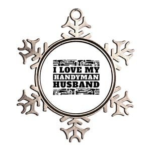 I Love My Handy Husband Wife Of Mr Fix It Gift Metallic Star Ornament