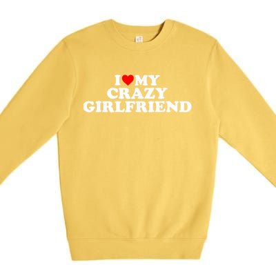 I Love My Crazy Girlfriend GF Red Heart Premium Crewneck Sweatshirt