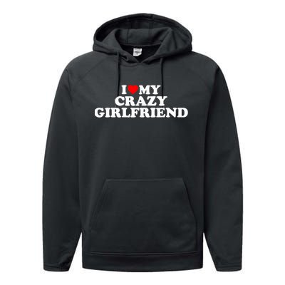 I Love My Crazy Girlfriend GF Red Heart Performance Fleece Hoodie