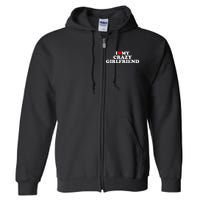 I Love My Crazy Girlfriend GF Red Heart Full Zip Hoodie