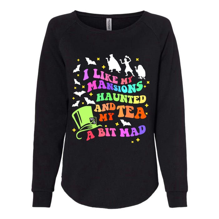 I Like My Mansions Haunted And My Tea A Bit Mad Halloween Womens California Wash Sweatshirt