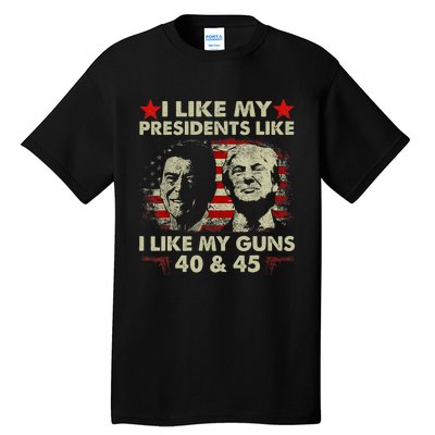 I Like My Presidents Like I Like My Guns 40 & 45 Vote Trump Tall T-Shirt