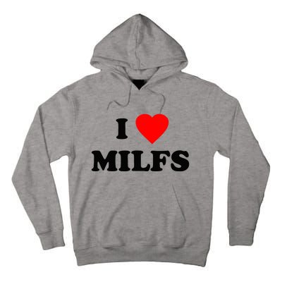 I Love MILFs TShirt Tall Hoodie