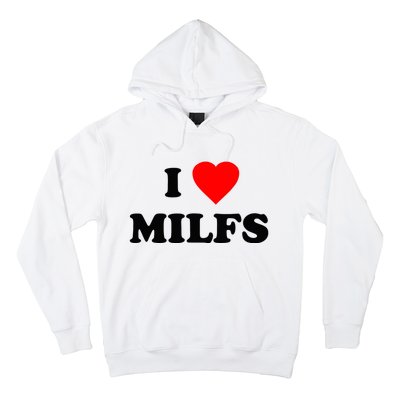 I Love MILFs TShirt Hoodie