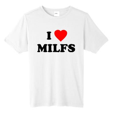 I Love MILFs TShirt Tall Fusion ChromaSoft Performance T-Shirt