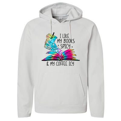 I Like My Books Spicy And My Coffee Icy Skeleton Hand Book Lover Performance Fleece Hoodie