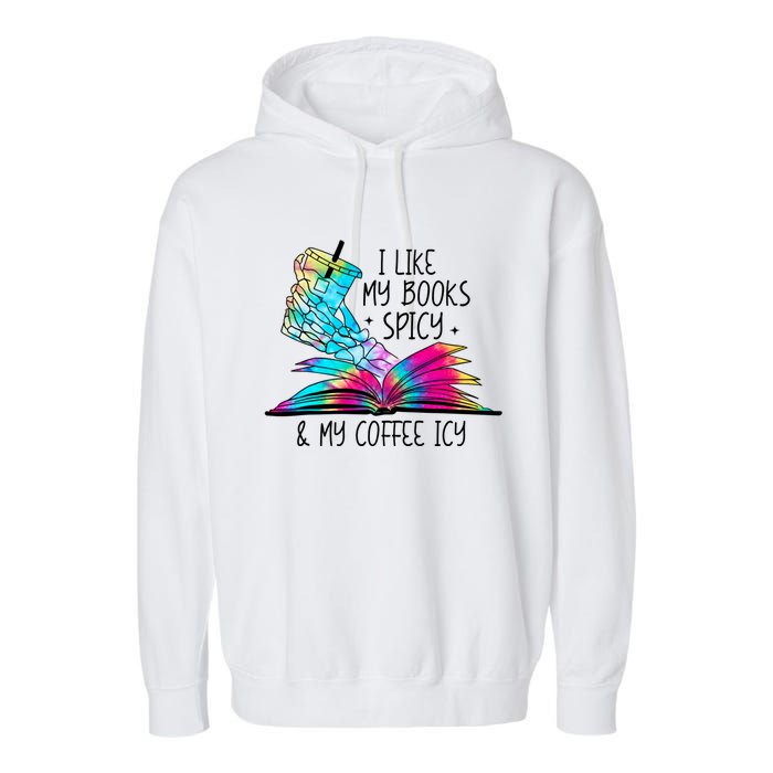 I Like My Books Spicy And My Coffee Icy Skeleton Hand Book Lover Garment-Dyed Fleece Hoodie