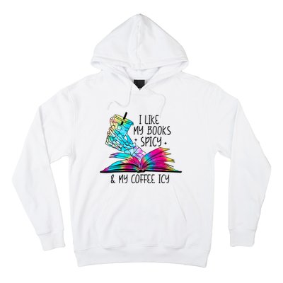 I Like My Books Spicy And My Coffee Icy Skeleton Hand Book Lover Hoodie