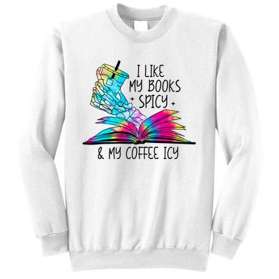 I Like My Books Spicy And My Coffee Icy Skeleton Hand Book Lover Sweatshirt