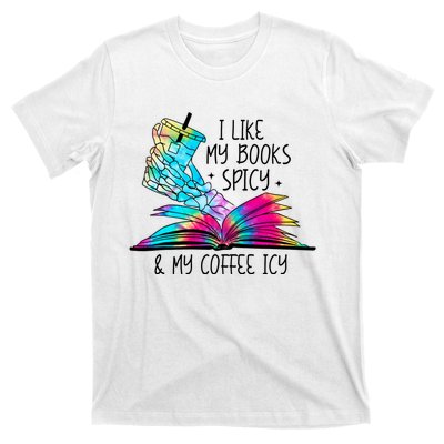 I Like My Books Spicy And My Coffee Icy Skeleton Hand Book Lover T-Shirt