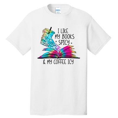 I Like My Books Spicy And My Coffee Icy Skeleton Hand Book Lover Tall T-Shirt