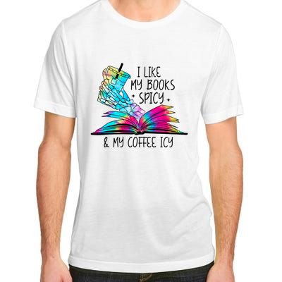 I Like My Books Spicy And My Coffee Icy Skeleton Hand Book Lover Adult ChromaSoft Performance T-Shirt