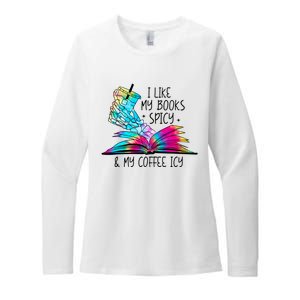 I Like My Books Spicy And My Coffee Icy Skeleton Hand Book Lover Womens CVC Long Sleeve Shirt