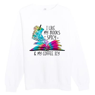 I Like My Books Spicy And My Coffee Icy Skeleton Hand Book Lover Premium Crewneck Sweatshirt