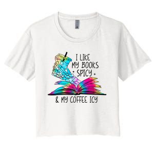 I Like My Books Spicy And My Coffee Icy Skeleton Hand Book Lover Women's Crop Top Tee