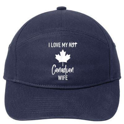 I Love My Hot Canadian Wife Husband Gift 7-Panel Snapback Hat