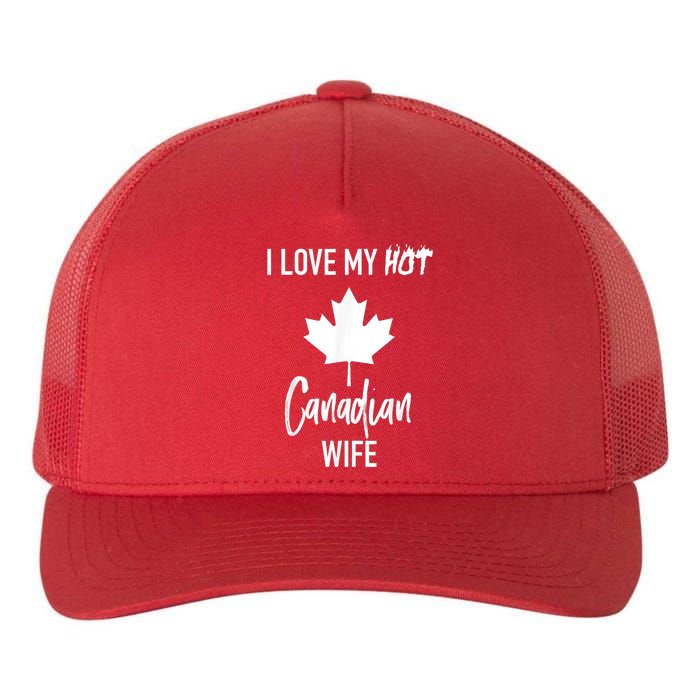 I Love My Hot Canadian Wife Husband Gift Yupoong Adult 5-Panel Trucker Hat