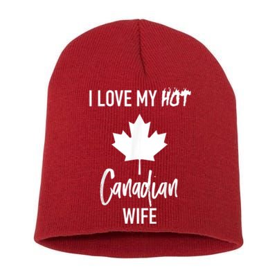 I Love My Hot Canadian Wife Husband Gift Short Acrylic Beanie