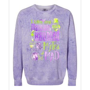 I Like My Mansions Haunted And My Tea A Bit Mad Halloween Colorblast Crewneck Sweatshirt