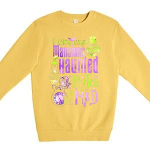 I Like My Mansions Haunted And My Tea A Bit Mad Halloween Premium Crewneck Sweatshirt