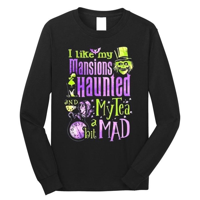 I Like My Mansions Haunted And My Tea A Bit Mad Halloween Long Sleeve Shirt