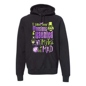 I Like My Mansions Haunted And My Tea A Bit Mad Halloween Premium Hoodie