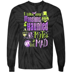 I Like My Mansions Haunted And My Tea A Bit Mad Halloween Tie-Dye Long Sleeve Shirt