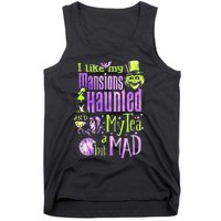 I Like My Mansions Haunted And My Tea A Bit Mad Halloween Tank Top